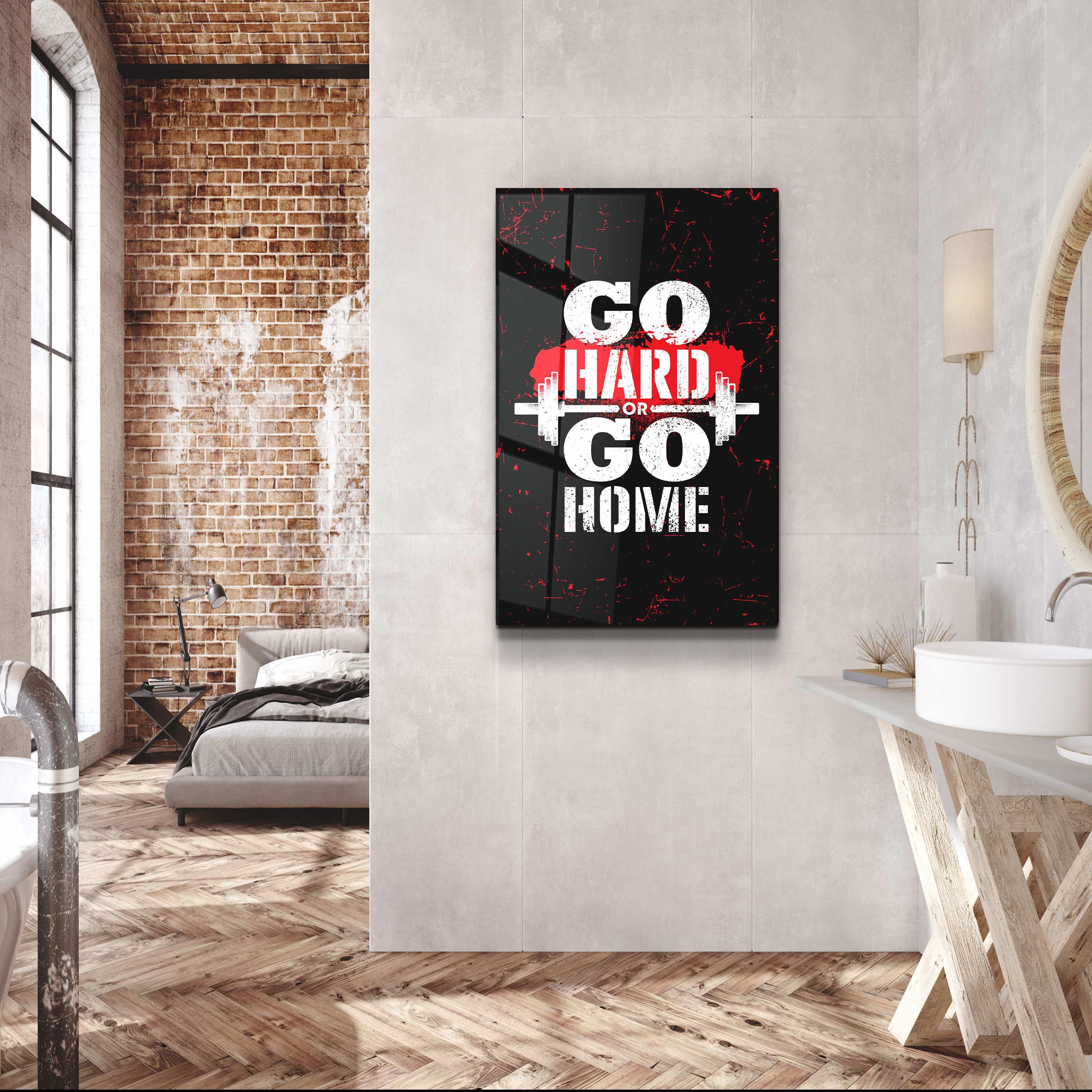 ・"Go Hard"・Motivational Glass Wall Art