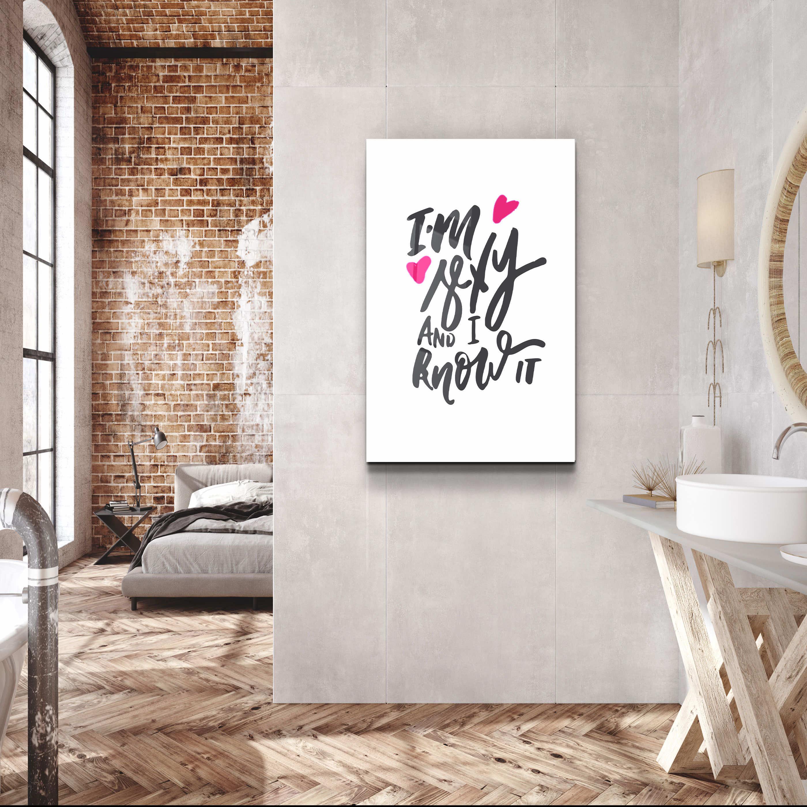 ・"I'm Sexy and I Know it - White"・Motivational Glass Wall Art