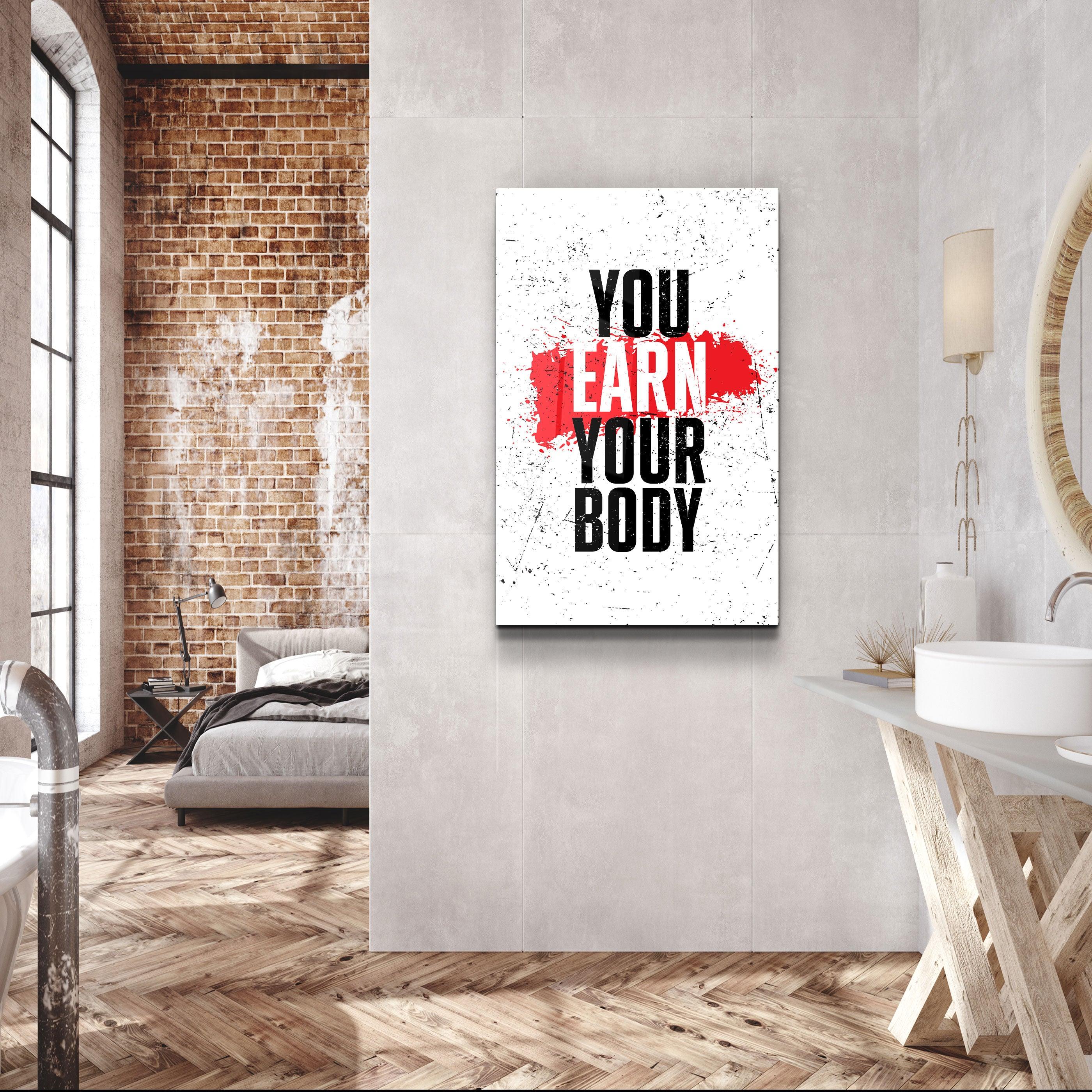 ・"Earn Your Body"・Designer's Collection Glass Wall Art