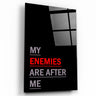 ・"My Enemies Are After Me"・Designers Collection Glass Wall Art - ArtDesigna Glass Printing Wall Art