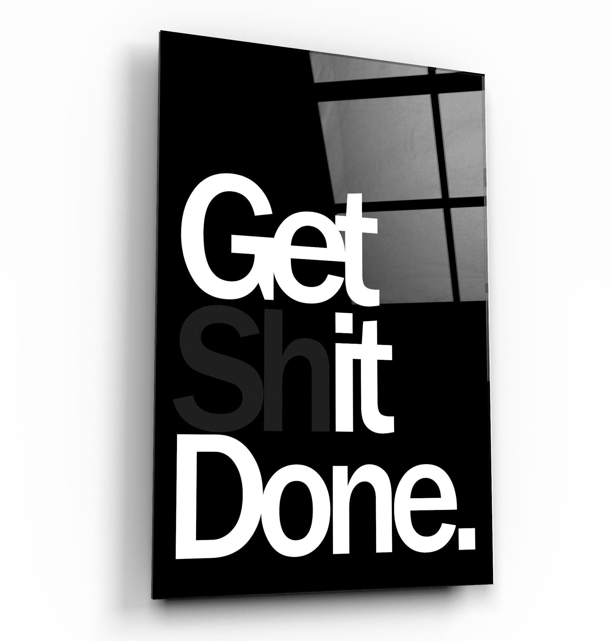 ・"Get X Done Black"・Designers Collection Glass Wall Art - ArtDesigna Glass Printing Wall Art