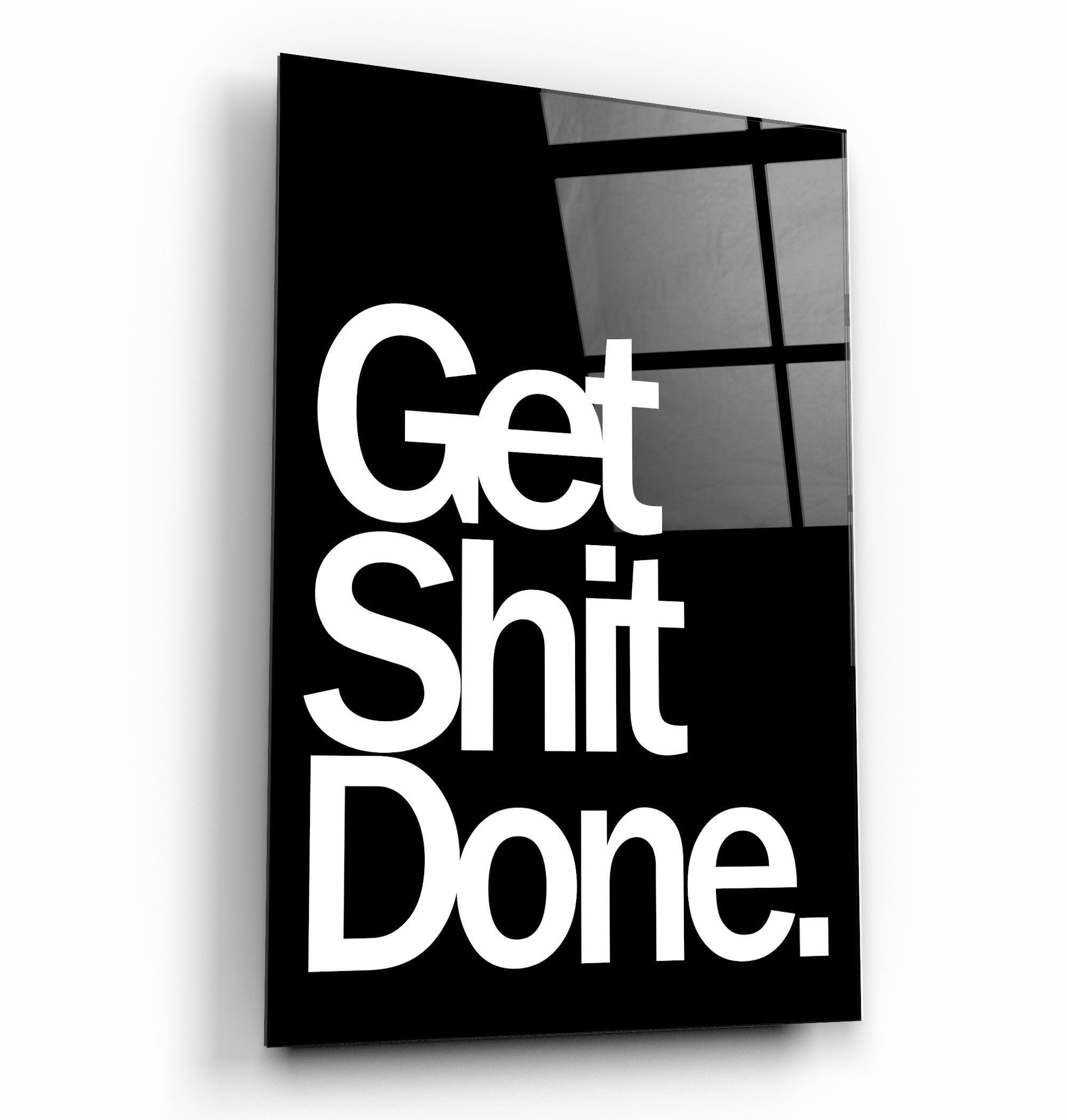 ・"Get X Done Black"・Designers Collection Glass Wall Art - ArtDesigna Glass Printing Wall Art