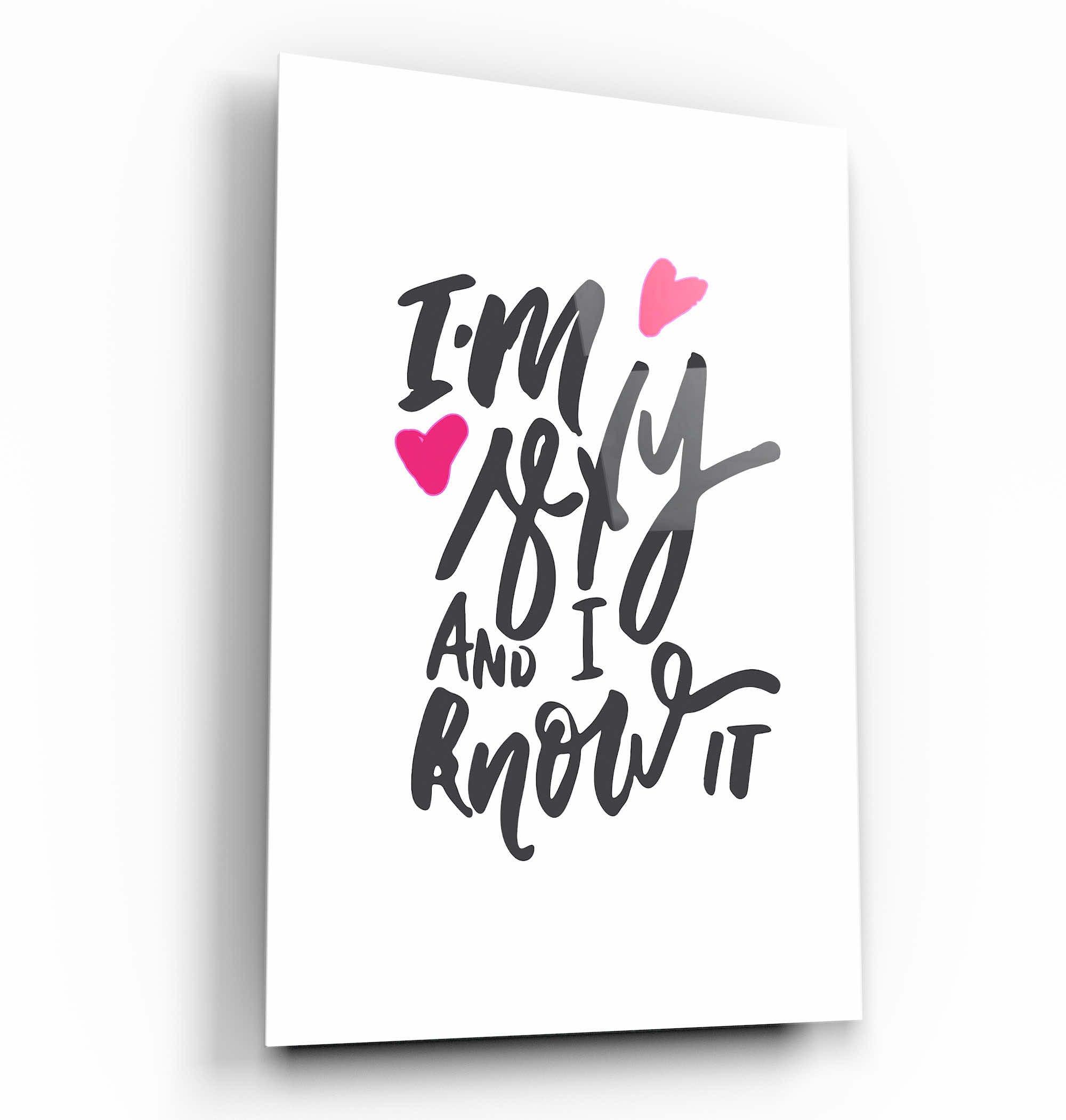 ・"I'm Sexy and I Know it - White"・Motivational Glass Wall Art