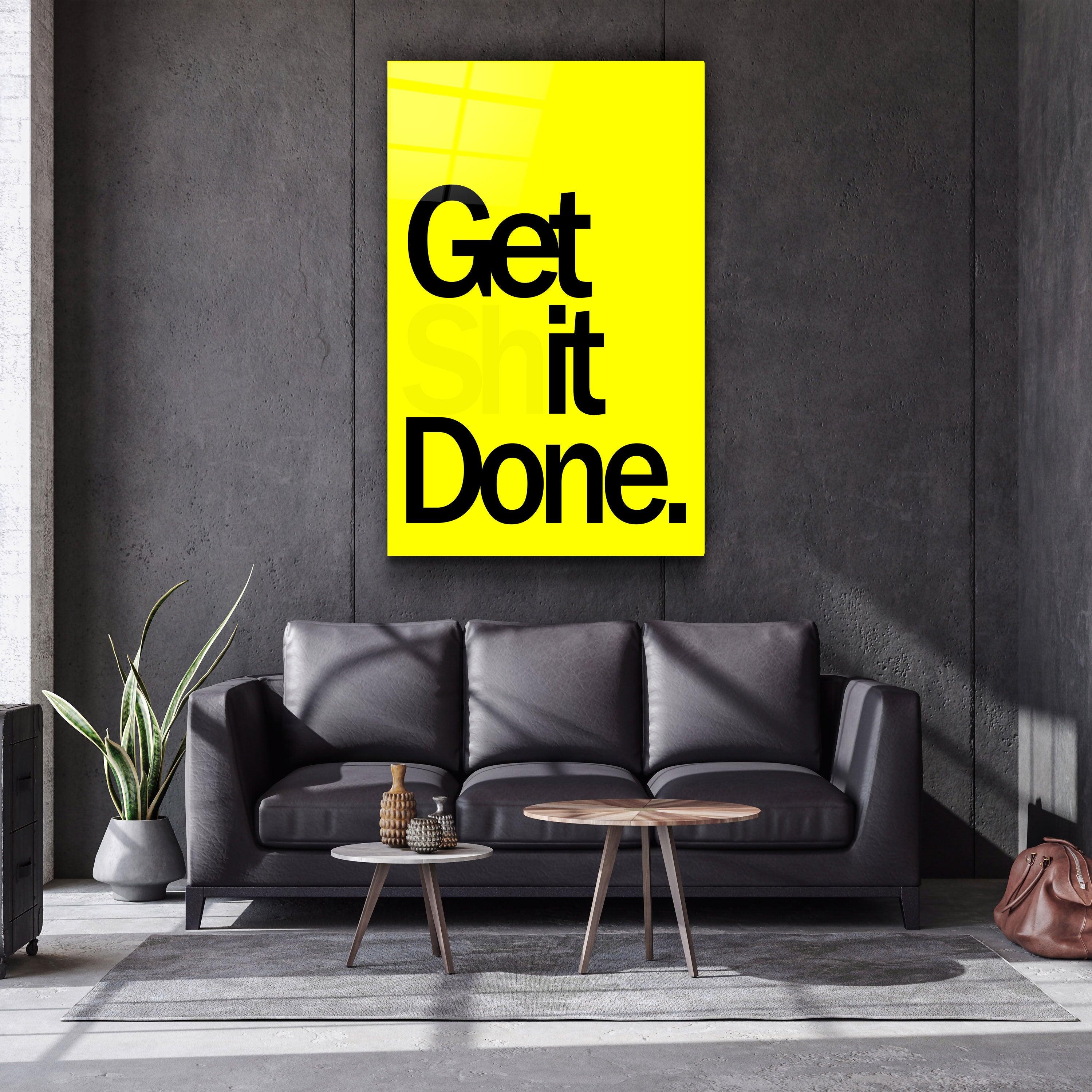 ・"Get X Done Yellow"・Designers Collection Glass Wall Art - ArtDesigna Glass Printing Wall Art