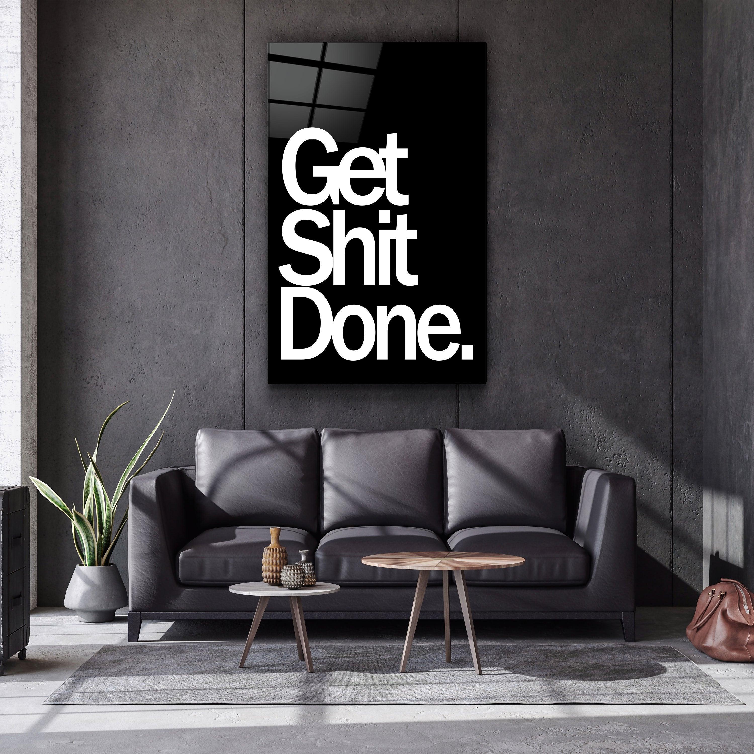 ・"Get X Done Black"・Designers Collection Glass Wall Art - ArtDesigna Glass Printing Wall Art