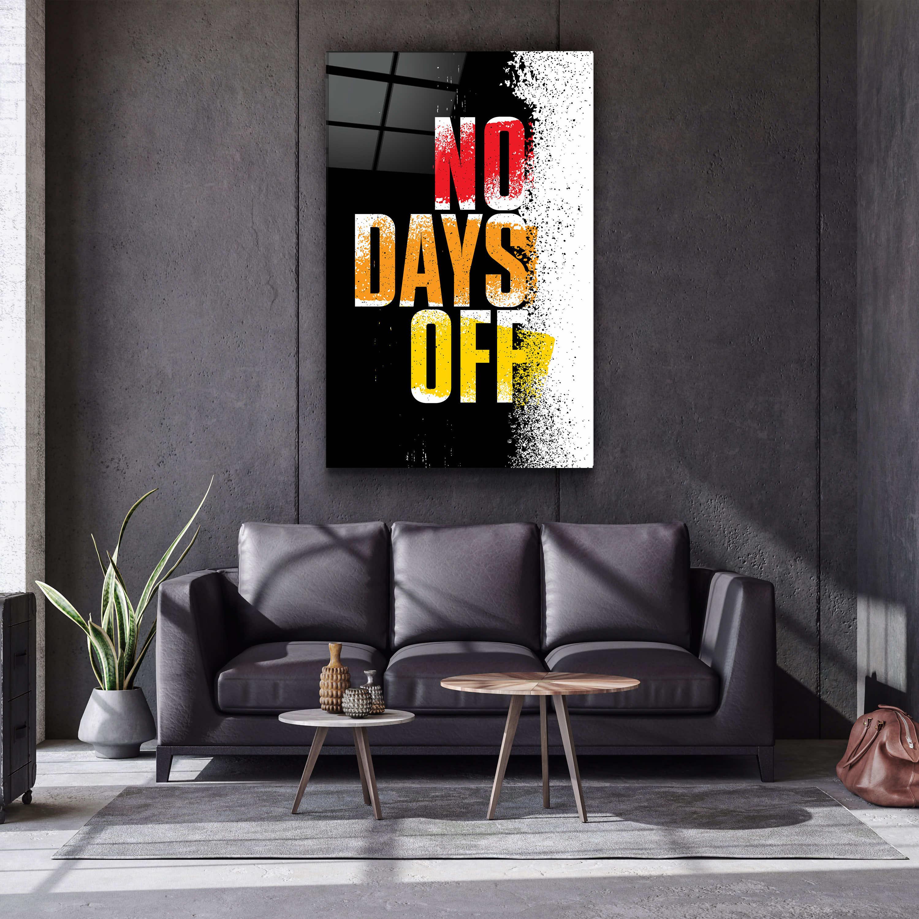 ・"No days Off"・Motivational Glass Wall Art