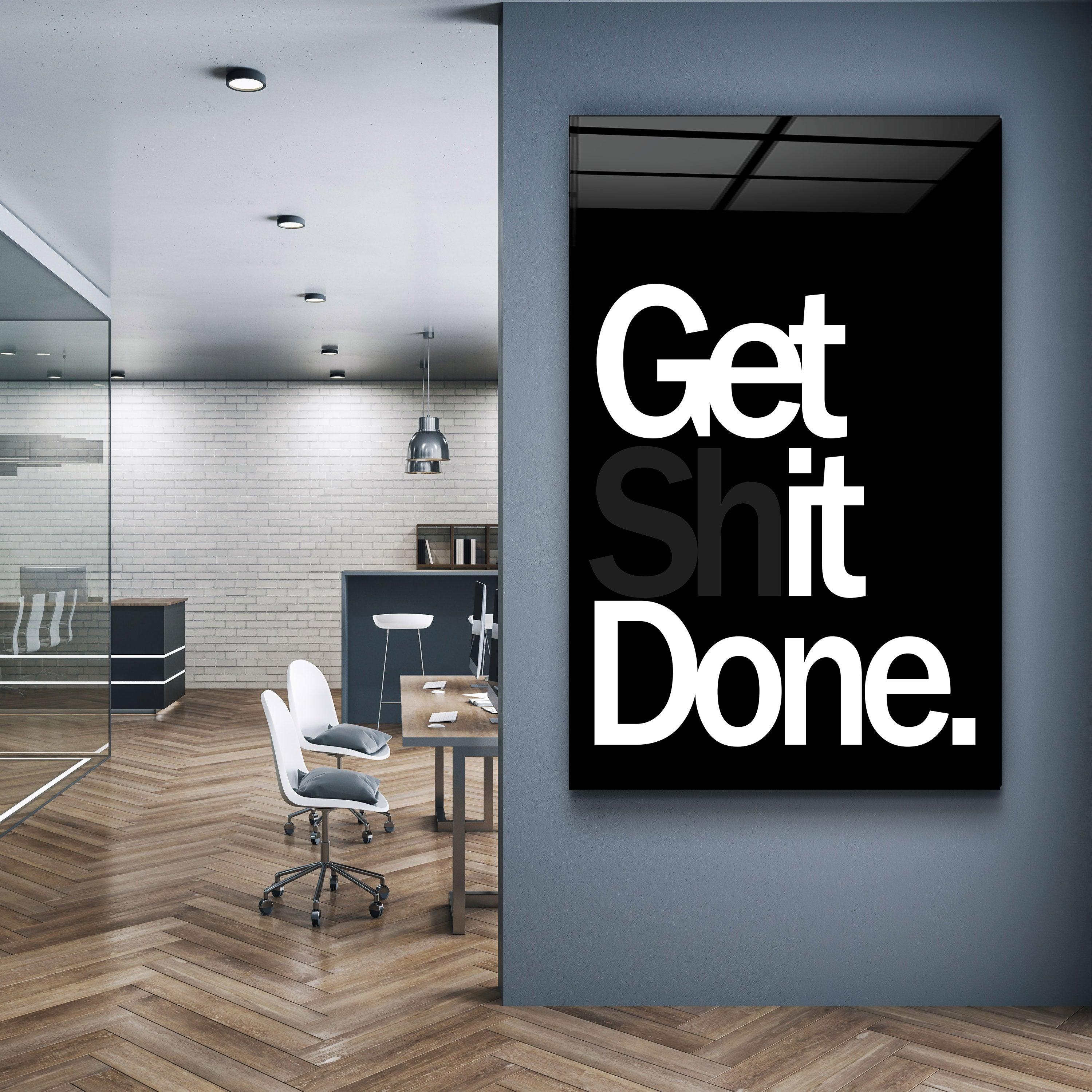 ・"Get X Done Black"・Designers Collection Glass Wall Art - ArtDesigna Glass Printing Wall Art