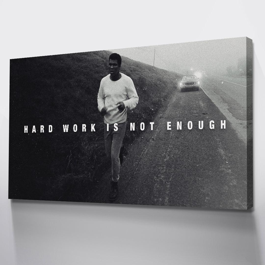 Muhammad Ali - Hard Work Is Not Enough