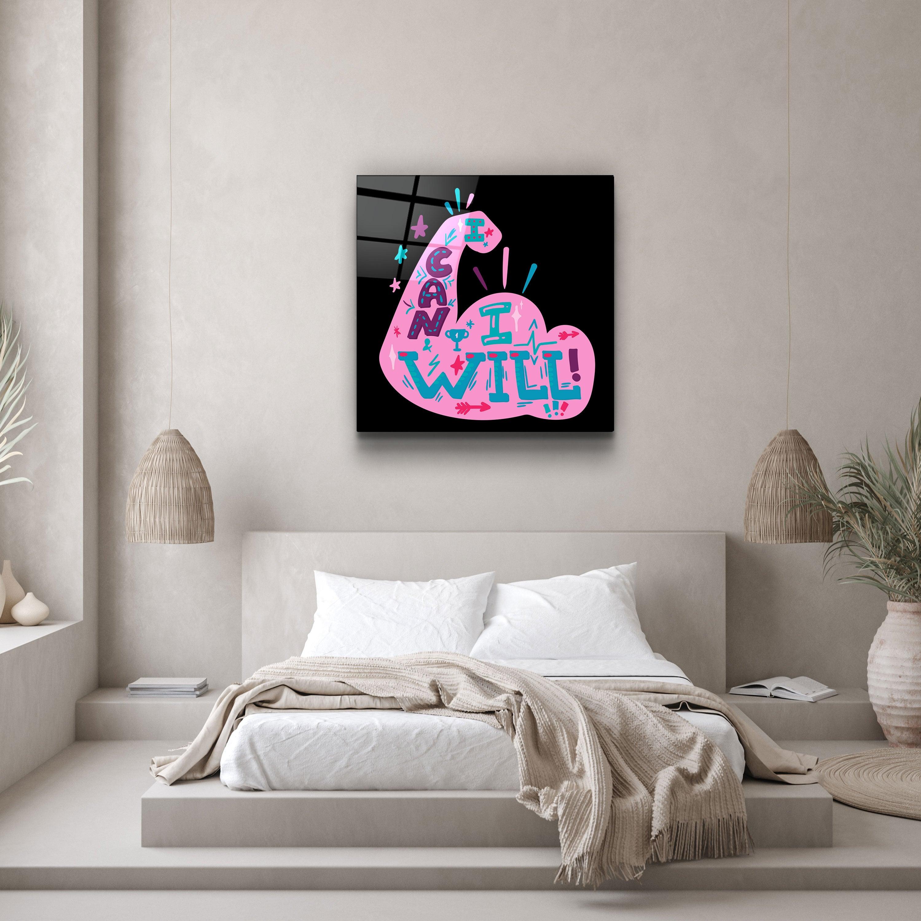 ・"I can I will"・Glass Wall Art