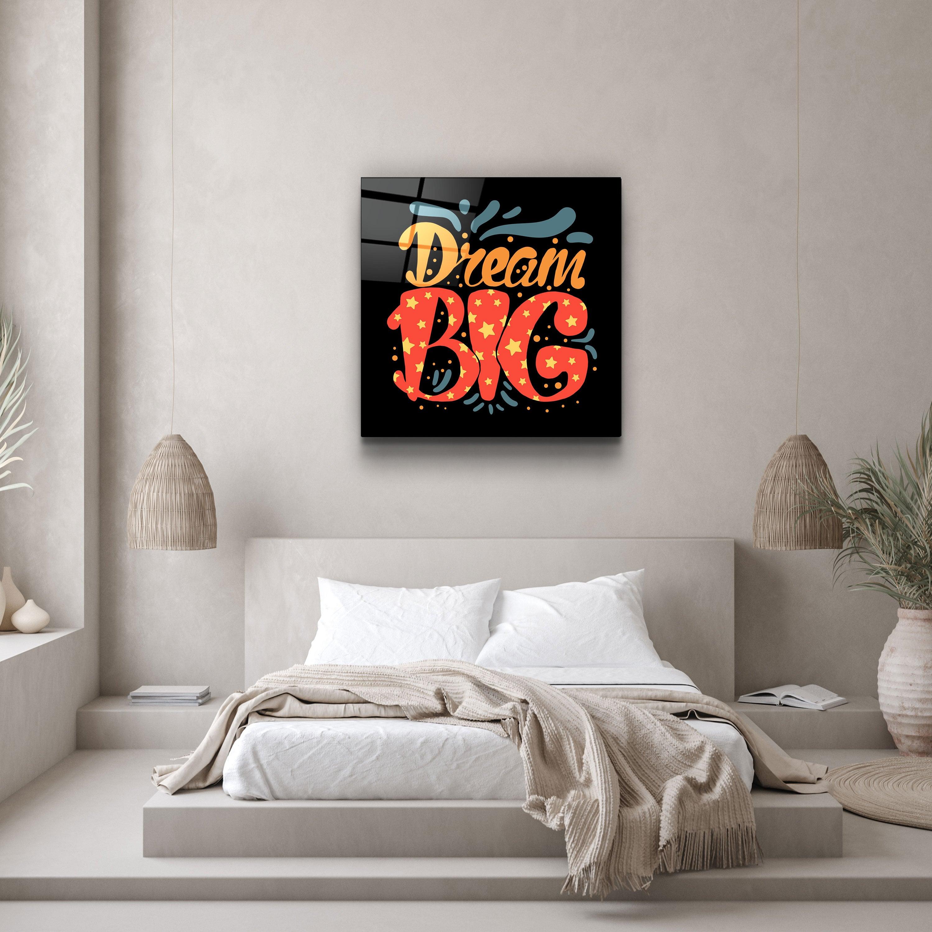 ・"Dream Big"・Glass Wall Art