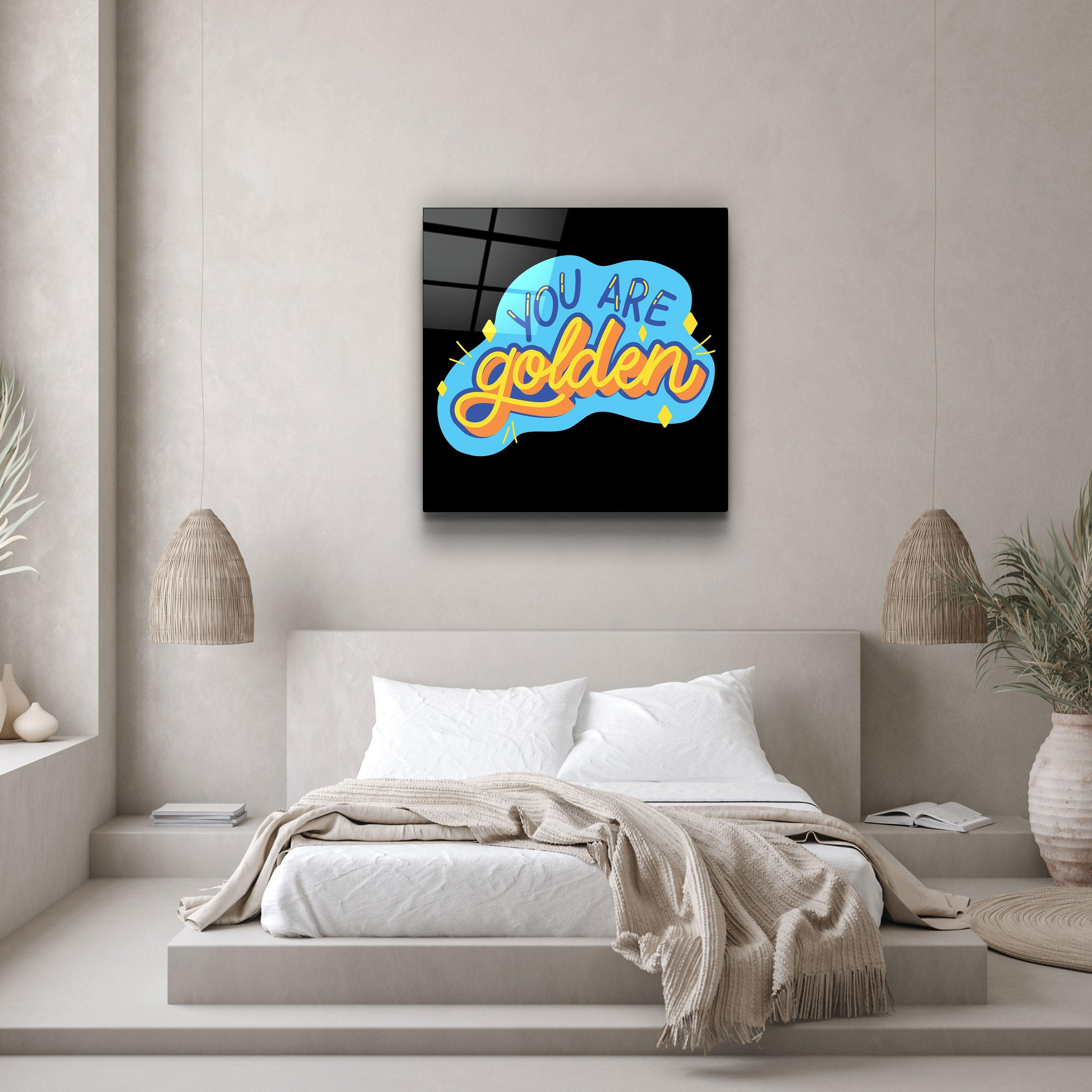 ・"You Are Golden"・Glass Wall Art