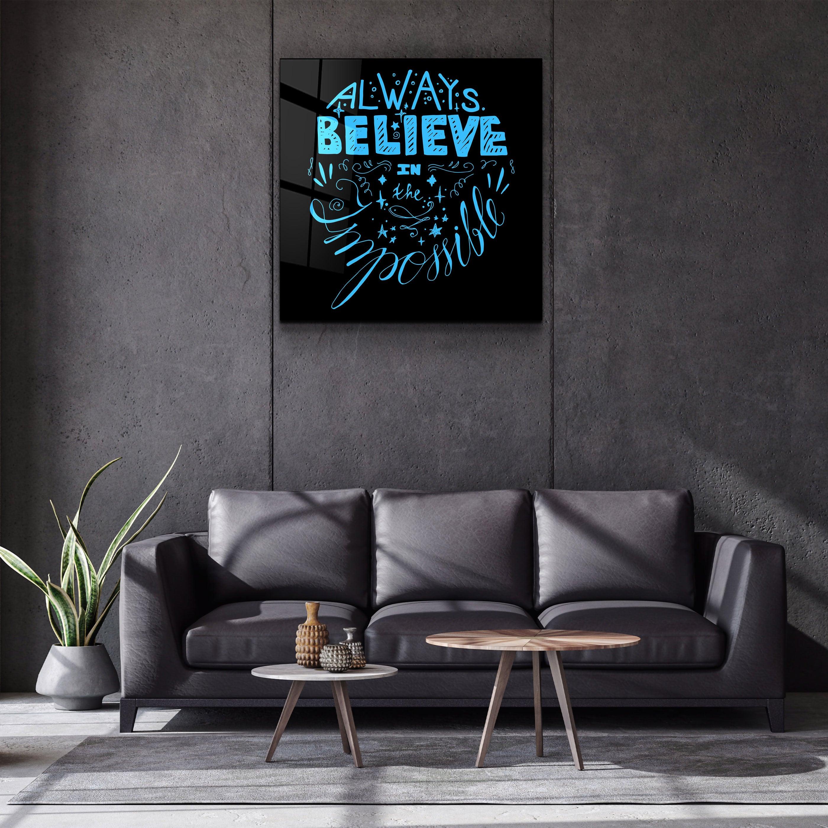 ・"Always Believe in the Impossible-Blue"・Glass Wall Art