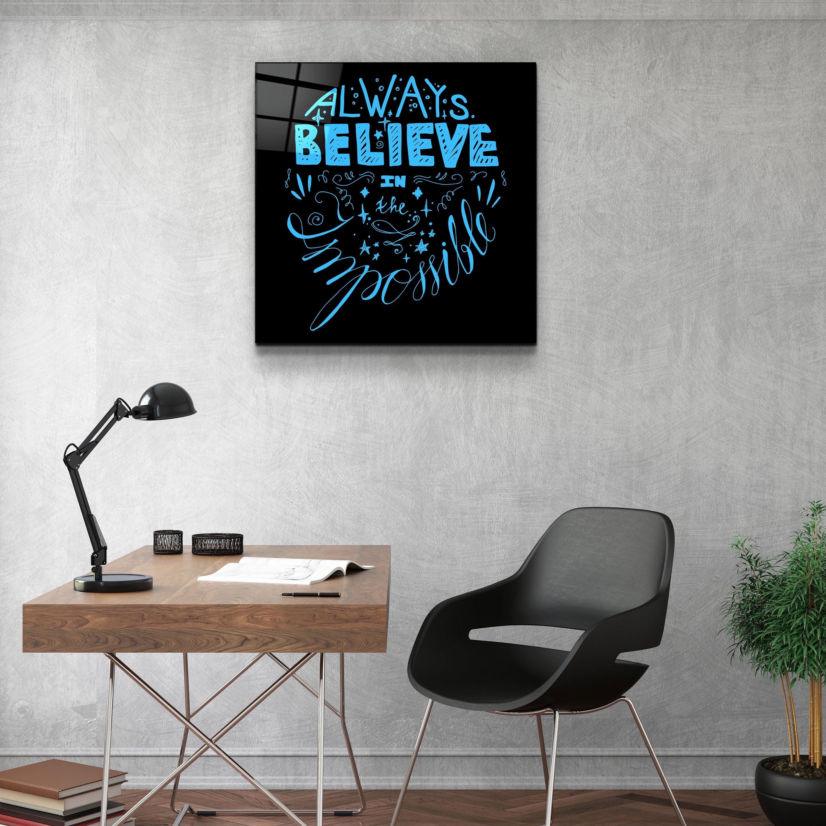 ・"Always Believe in the Impossible-Blue"・Glass Wall Art