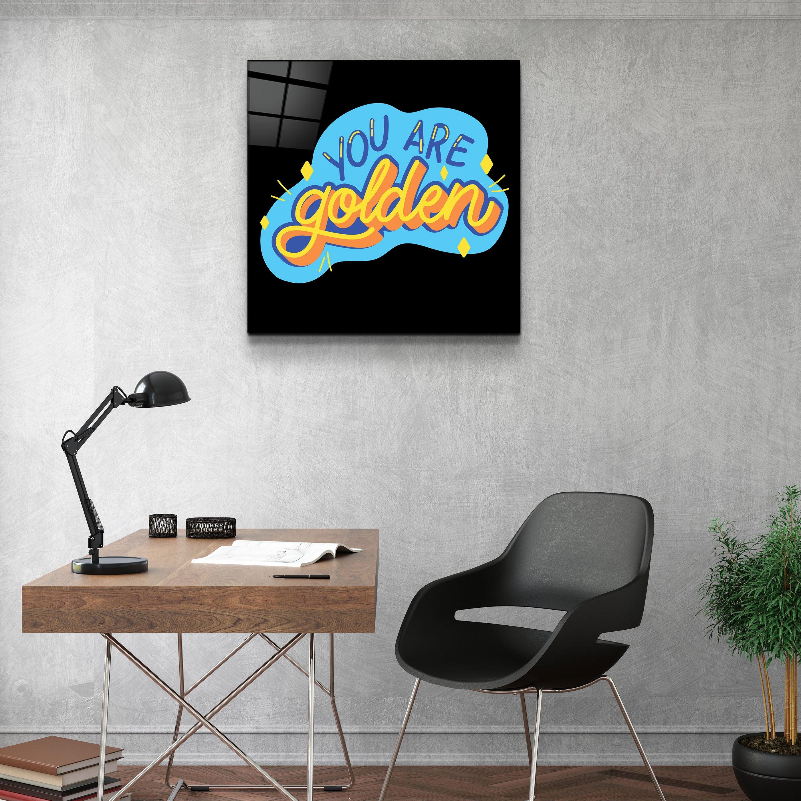 ・"You Are Golden"・Glass Wall Art
