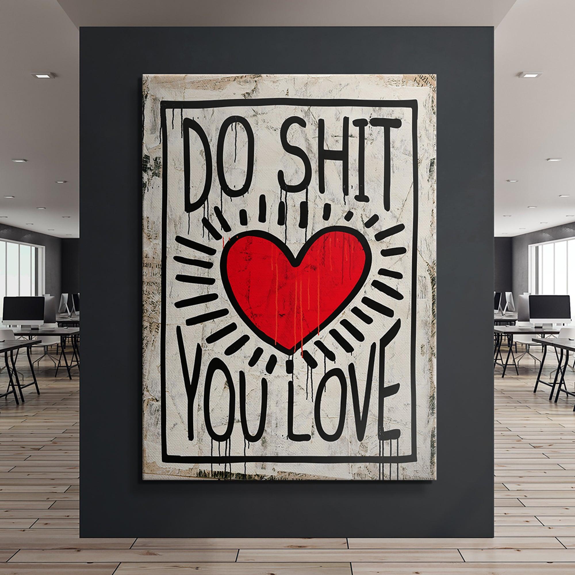 Do Shit You Love