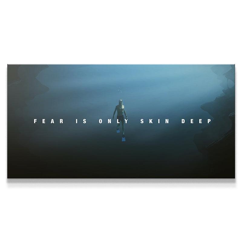 Fear Is Only Skin Deep
