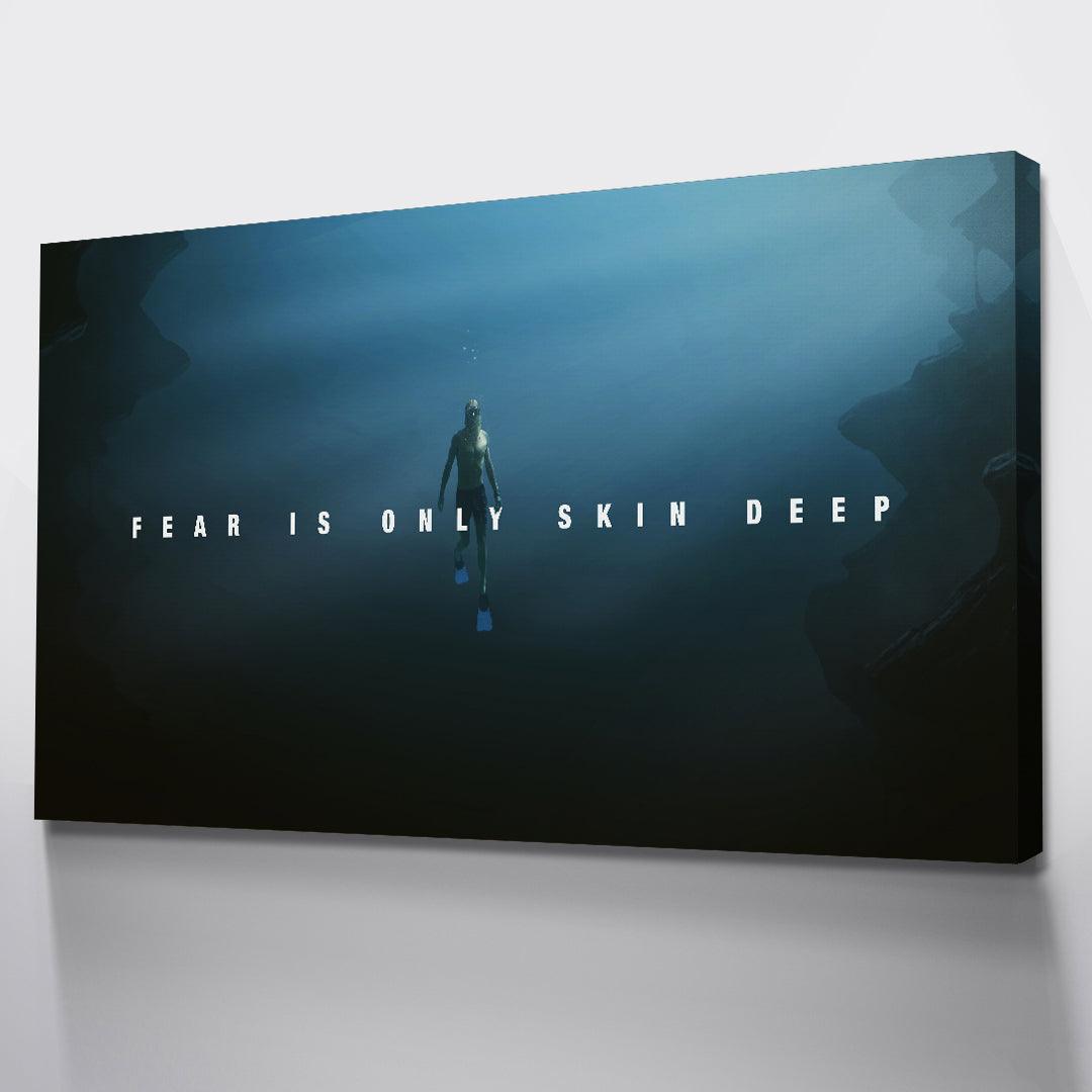 Fear Is Only Skin Deep