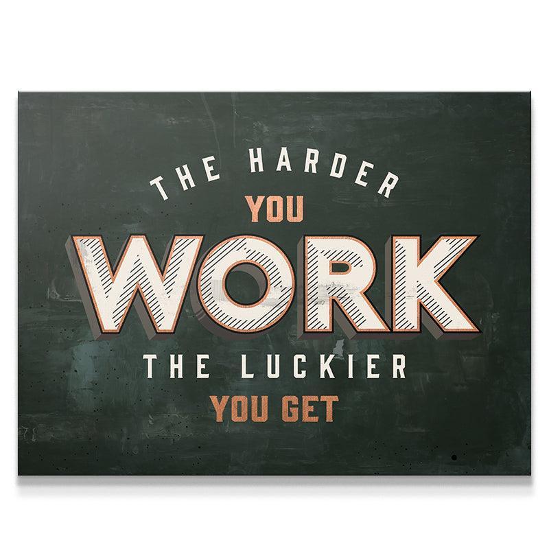 Harder You Work