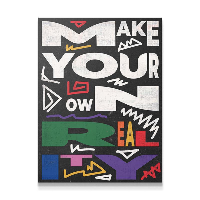 Make Your Own Reality
