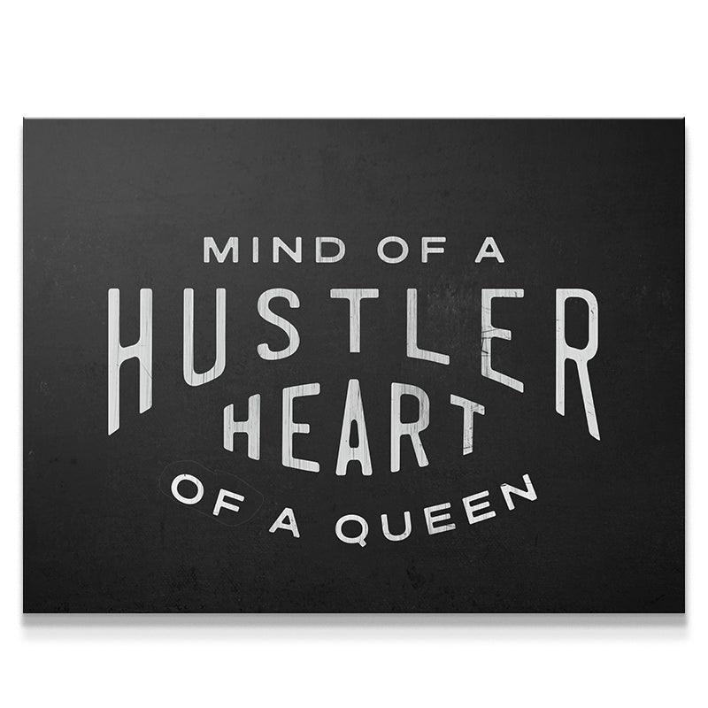 Mind Of A Hustler. Heart Of A Queen.