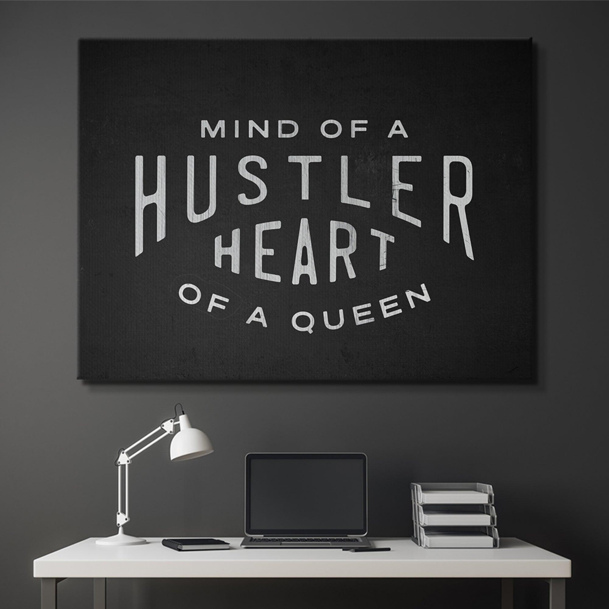 Mind Of A Hustler. Heart Of A Queen.