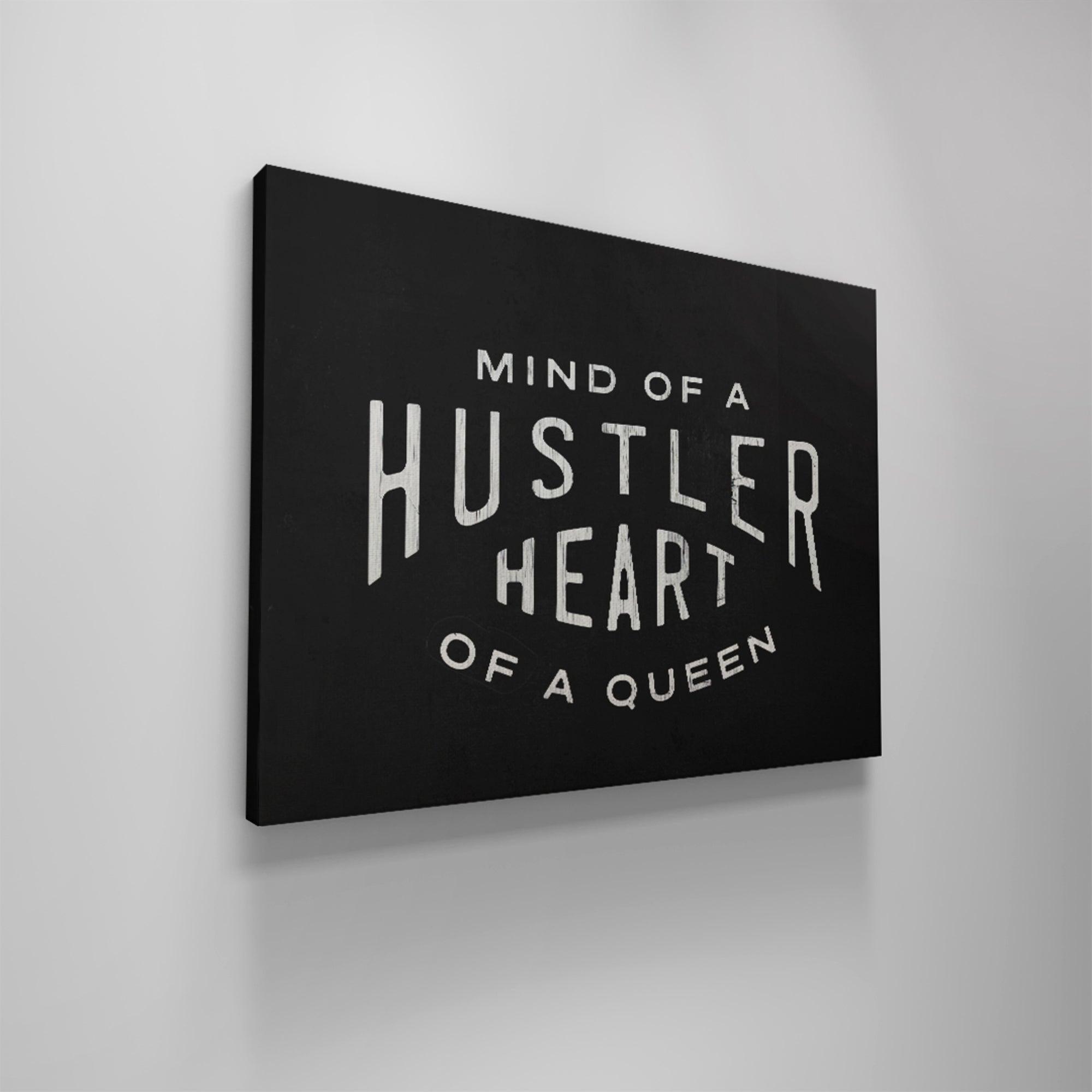 Mind Of A Hustler. Heart Of A Queen.
