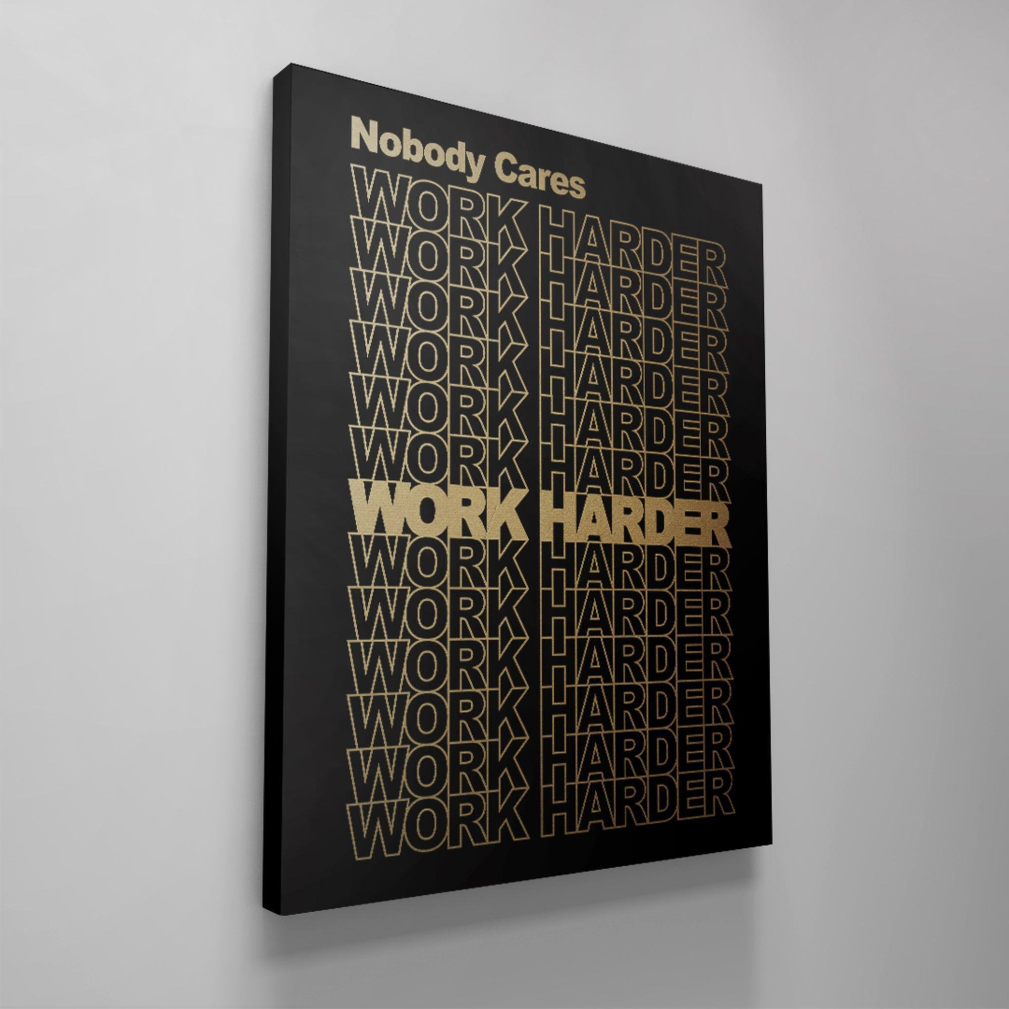 Nobody Cares, Work Harder. (Gold Edition)