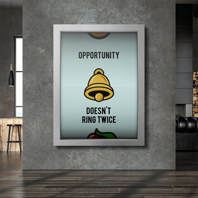 Opportunity Doesn't Ring Twice