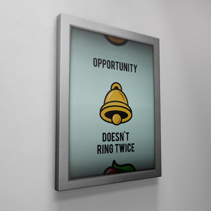 Opportunity Doesn't Ring Twice