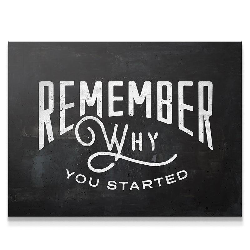 Remember Why You Started