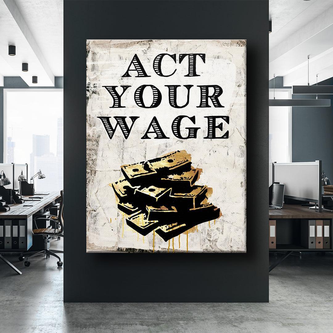 Act Your Wage