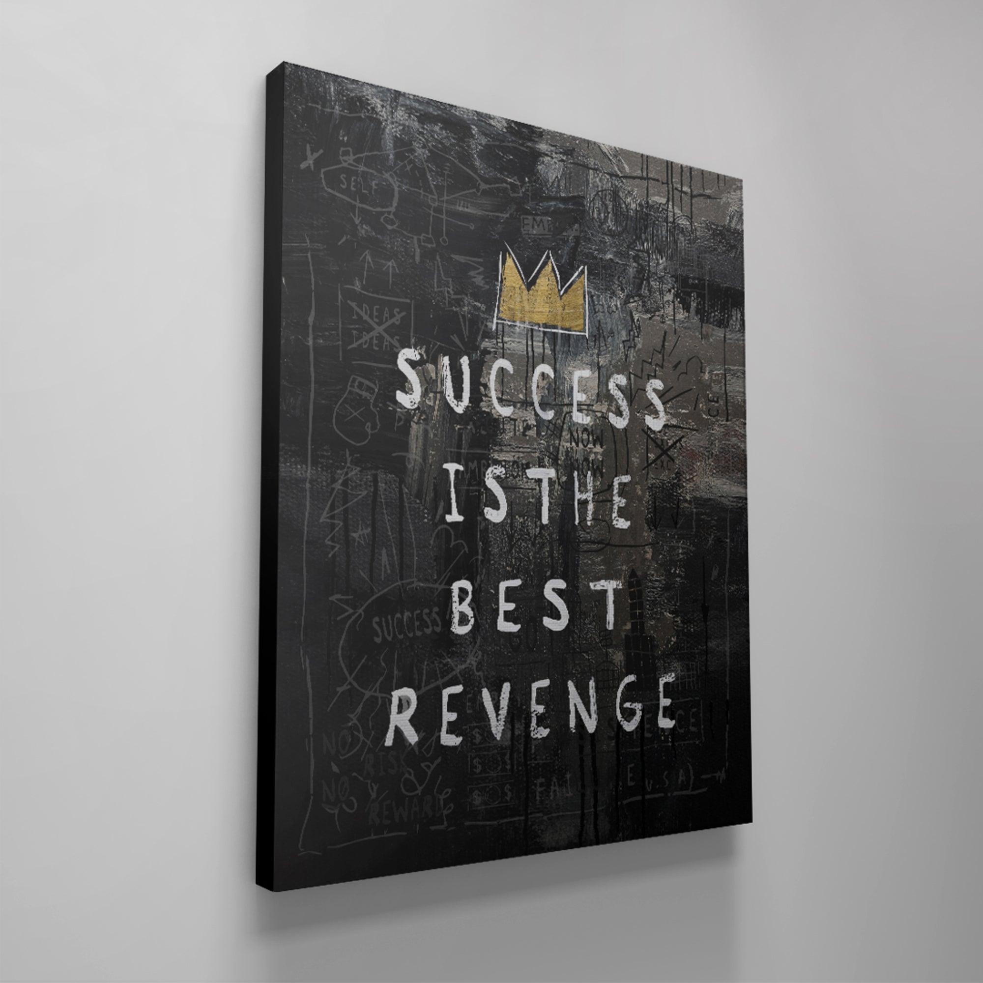 Success Is The Best Revenge King Edition