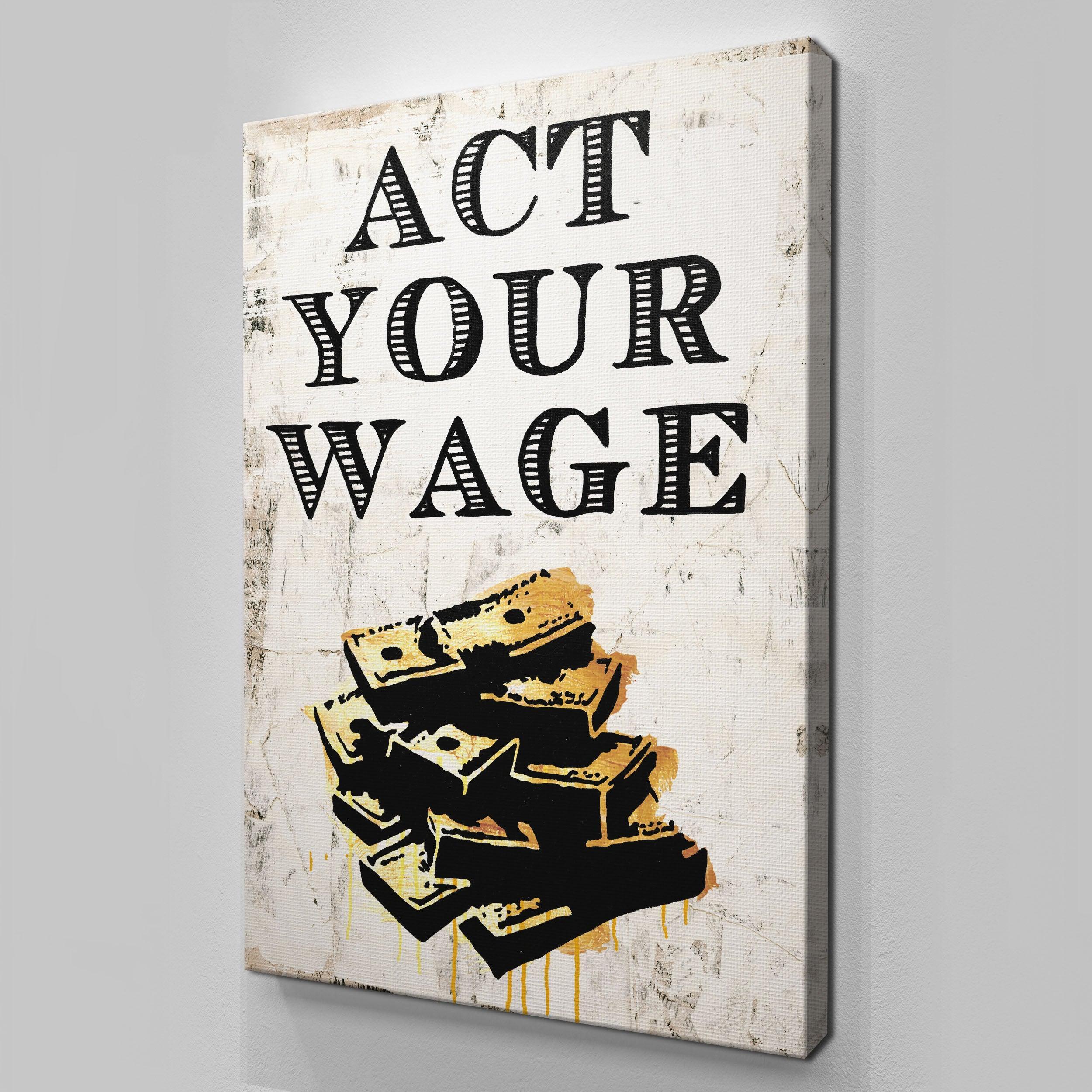 Act Your Wage
