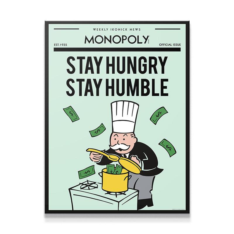 Monopoly - Stay Hungry, Stay Humble.