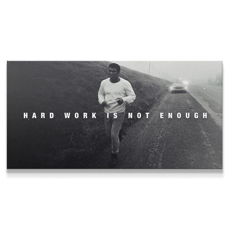 Muhammad Ali - Hard Work Is Not Enough