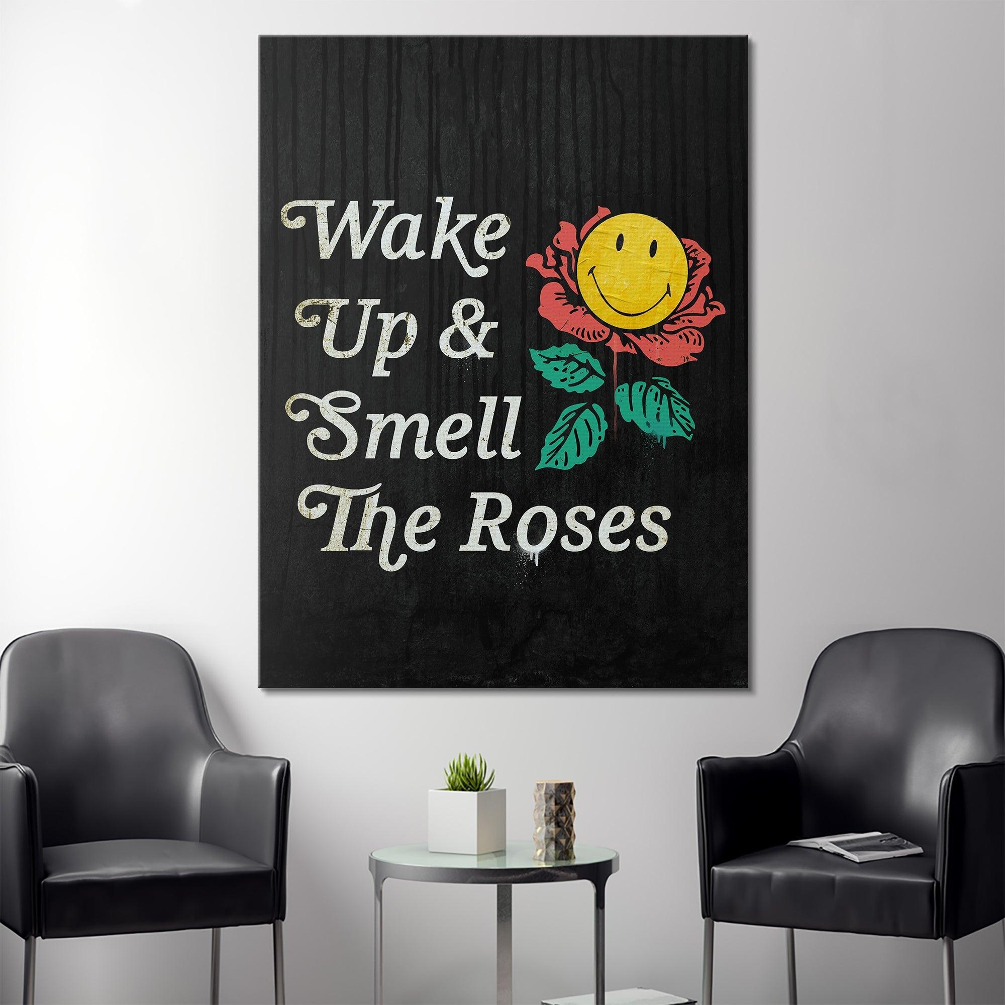 Wake Up And Smell The Roses