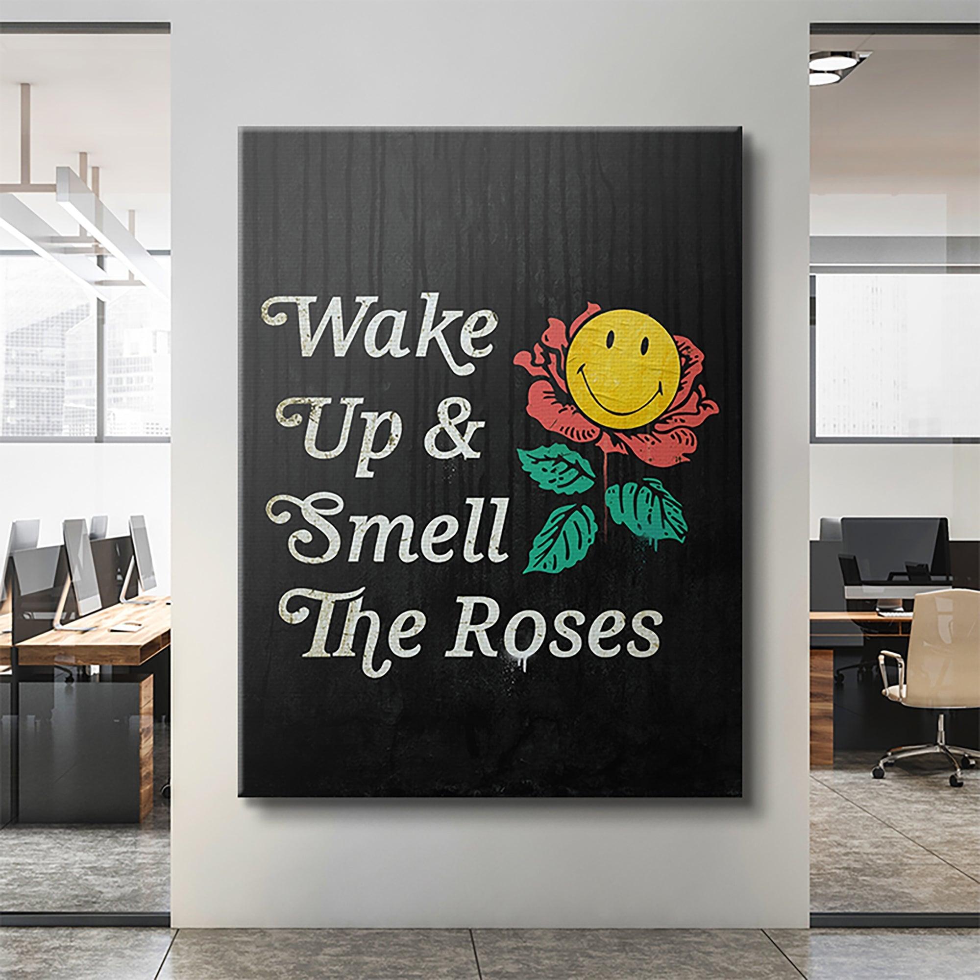 Wake Up And Smell The Roses